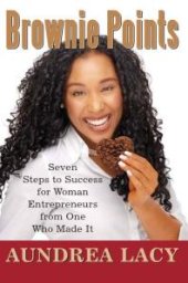 book Brownie Points : Seven Steps to Success for Woman Entrepreneurs from One Who Made It