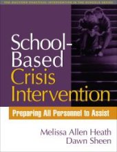 book School-Based Crisis Intervention : Preparing All Personnel to Assist