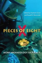 book Pieces of Eight : More Archaeology of Piracy