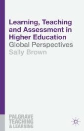 book Learning, Teaching and Assessment in Higher Education : Global Perspectives