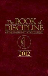 book The Book of Discipline of the United Methodist Church 2012