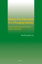 book Liberal Arts Education in a Changing Society : A New Perspective on Chinese Higher Education