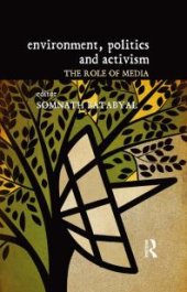 book Environment, Politics and Activism : The Role of Media