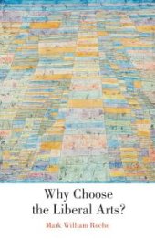 book Why Choose the Liberal Arts?