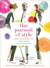 book The Pursuit of Style : Advice and Musings from America's Top Fashion Designers