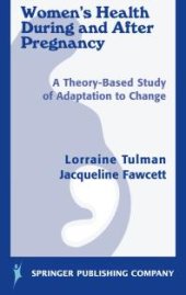 book Women's Health During and after Pregnancy : A Theory-Based Study of Adaptation to Change