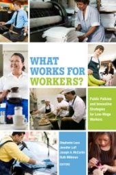 book What Works for Workers? : Public Policies and Innovative Strategies for Low-Wage Workers