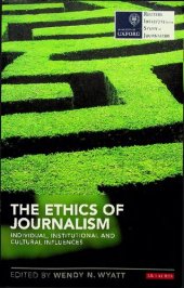 book The Ethics of Journalism: Individual, Institutional and Cultural Influences (Reuters Institute for the Study of Journalism)