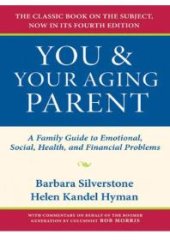 book You and Your Aging Parent : A Family Guide to Emotional, Social, Health, and Financial Problems