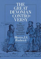 book The Great Devonian Controversy: The Shaping of Scientific Knowledge among Gentlemanly Specialists