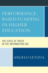 book Performance-Based Funding in Higher Education : The State of Truth in the Information Age