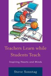 book Teachers Learn while Students Teach : Inspiring Hearts and Minds