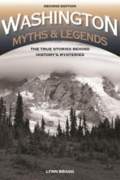 book Washington Myths and Legends : The True Stories behind History’s Mysteries