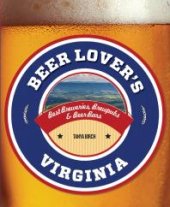 book Beer Lover's Virginia : Best Breweries, Brewpubs & Beer Bars