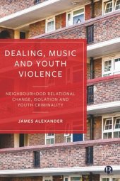 book Dealing, Music and Youth Violence: Neighbourhood Relational Change, Isolation and Youth Criminality