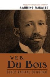 book W. E. B. du Bois : Black Radical Democrat