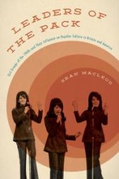 book Leaders of the Pack : Girl Groups of the 1960s and Their Influence on Popular Culture in Britain and America