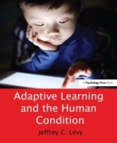 book Adaptive Learning and the Human Condition