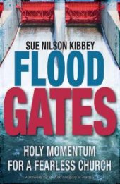 book Flood Gates : Holy Momentum for a Fearless Church