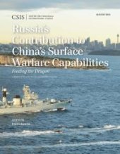 book Russia's Contribution to China's Surface Warfare Capabilities : Feeding the Dragon