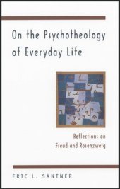 book On the Psychotheology of Everyday Life: Reflections on Freud and Rosenzweig