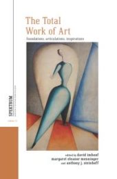 book The Total Work of Art : Foundations, Articulations, Inspirations