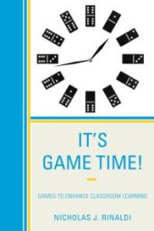 book It's Game Time! : Games to Enhance Classroom Learning