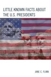 book Little Known Facts about the U. S. Presidents