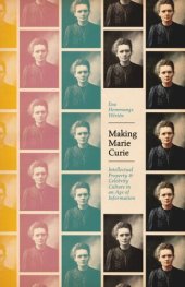 book Making Marie Curie: Intellectual Property and Celebrity Culture in an Age of Information