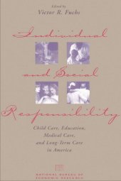 book Individual and Social Responsibility: Child Care, Education, Medical Care, and Long-Term Care in America