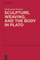 book Sculpture, weaving, and the body in Plato