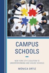 book Campus Schools : New York City's Solution to Underperforming and Violent Schools