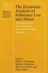 book The Economic Analysis of Substance Use and Abuse: An Integration of Econometric and Behavioral Economic Research