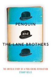 book Penguin and the Lane Brothers : The Untold Story of a Publishing Revolution