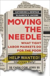 book Moving the Needle: What Tight Labor Markets Do for the Poor