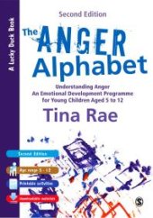 book The Anger Alphabet : Understanding Anger - an Emotional Development Programme for Young Children Aged 6-12