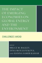 book The Impact of Emerging Economies on Global Energy and the Environment: Challenges Ahead