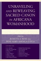 book Unraveling and Reweaving Sacred Canon in Africana Womanhood