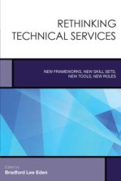 book Rethinking Technical Services : New Frameworks, New Skill Sets, New Tools, New Roles