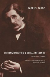 book Gabriel Tarde On Communication and Social Influence: Selected Papers