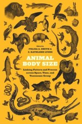 book Animal Body Size: Linking Pattern and Process across Space, Time, and Taxonomic Group