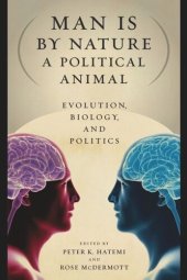 book Man Is by Nature a Political Animal: Evolution, Biology, and Politics