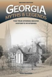 book Georgia Myths and Legends : The True Stories Behind History’s Mysteries