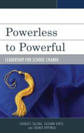 book Powerless to Powerful : Leadership for School Change