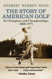 book The Story of American Golf : Its Champions and Championships, 1888-1975