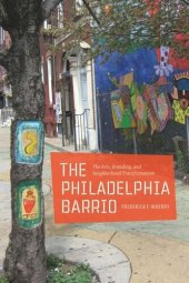 book The Philadelphia Barrio: The Arts, Branding, and Neighborhood Transformation