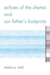 book Echoes of the Shema and Our Father's Footprints