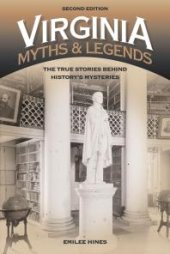book Virginia Myths and Legends : The True Stories behind History’s Mysteries