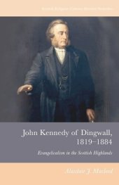 book John Kennedy of Dingwall, 1819-1884: Evangelicalism in the Scottish Highlands