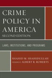 book Crime Policy in America : Laws, Institutions, and Programs